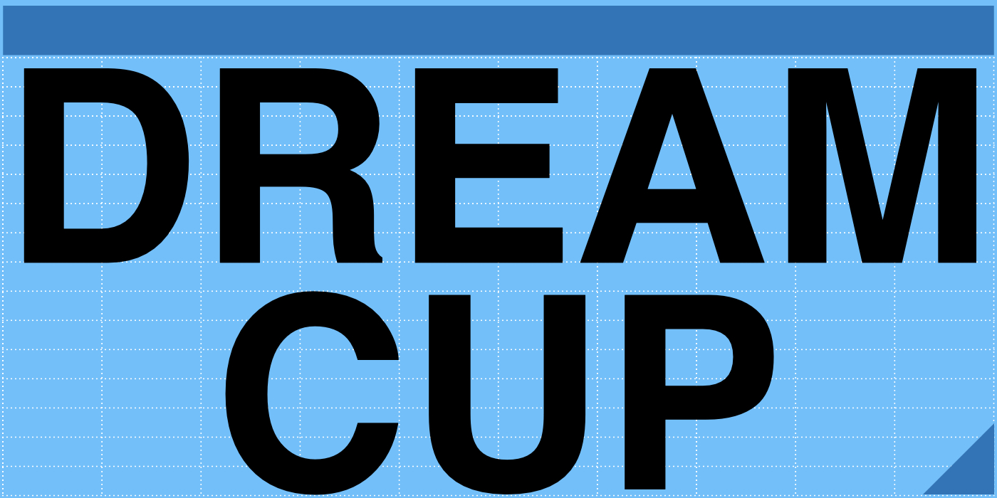 DREAM CUP